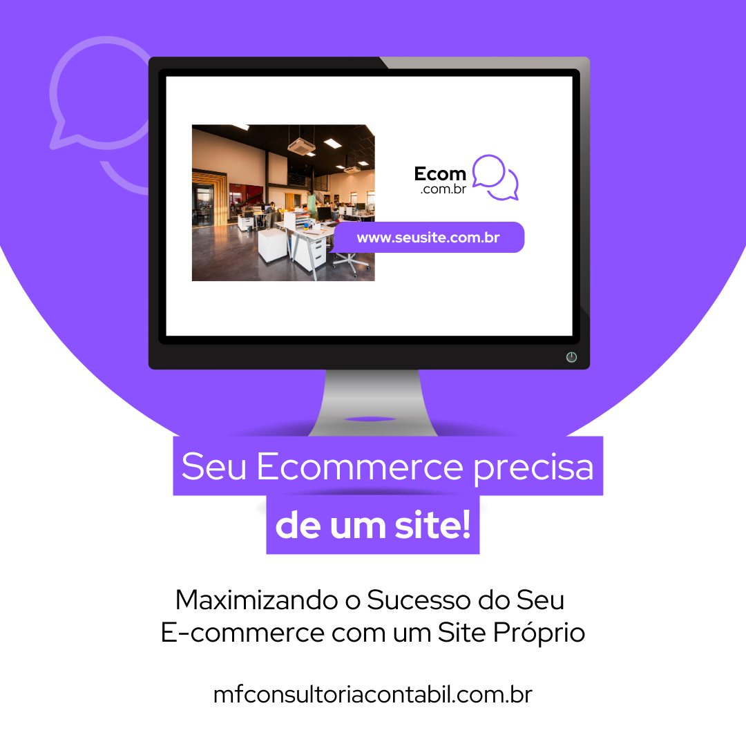 Maximizando o Sucesso do Seu E-commerce com um Site Próprio